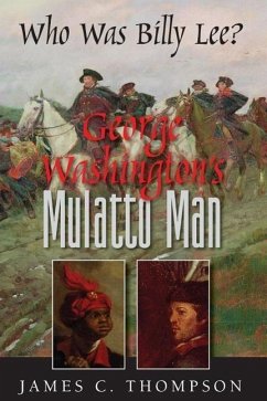George Washington's Mulatto Man - Who Was Billy Lee? - Thompson, James