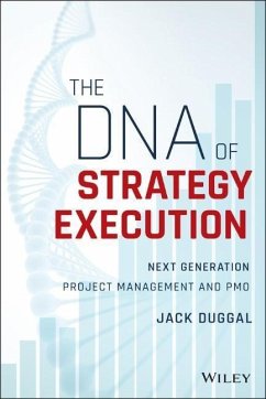 The DNA of Strategy Execution: Next Generation Project Management and Pmo - Duggal, Jack