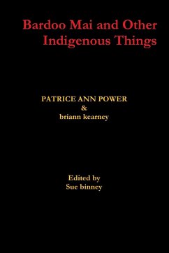 Bardoo Mai and Other Indigenous Things - Kearney, Briann; Power, Patrice Ann