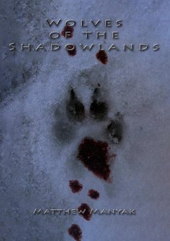 Wolves of the Shadowlands - Manyak, Matthew