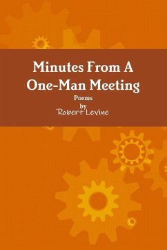 Minutes From A One-Man Meeting - Levine, Robert