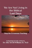 We Are Not Living in the Biblical Last Days