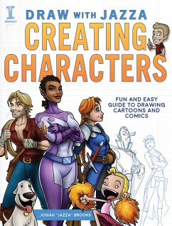 Draw with Jazza - Creating Characters: Fun and Easy Guide to Drawing Cartoons and Comics - Brooks, Josiah