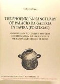 The phoenician sanctuary of Palácio da Galeria in Tavira, Portugal : overview, selected contexts and their assemblanges from the excavations of the Campo Arqueológico de Tavira
