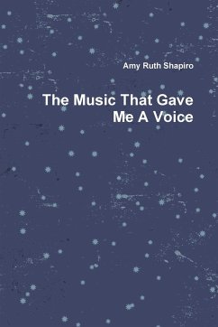 The Music That Gave Me A Voice - Shapiro, Amy