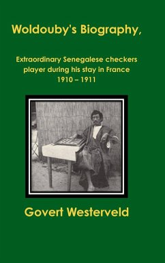 Woldouby's Biography, Extraordinary Senegalese checkers player during his stay in France 1910 - 1911. - Westerveld, Govert