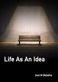 Life As An Idea