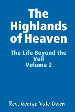 The Highlands of Heaven - Vale Owen, Rev. George