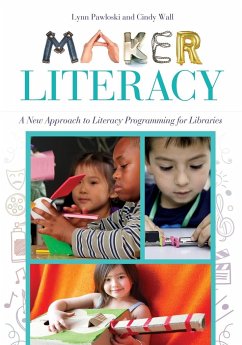 Maker Literacy - Pawloski, Lynn; Wall, Cindy