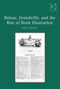 Balzac, Grandville, and the Rise of Book Illustration - Yousif, Keri