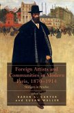 Foreign Artists and Communities in Modern Paris, 1870-1914 Foreign Artists and Communities in Modern Paris, 1870-1914