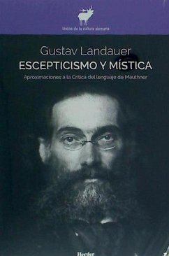 Escepticismo y mística : aproximaciones a la crítica del lenguaje de Mauthner - Landauer, Gustav