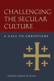 Challenging the Secular Culture: A Call to Christians