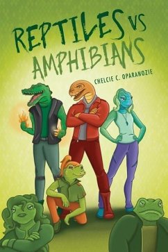 Reptiles vs. Amphibians - Oparanozie, Chelcie C.