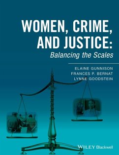 Women, Crime, and Justice - Gunnison, Elaine;Bernat, Frances P.;Goodstein, Lynne