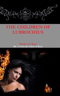 The Children of Lubrochius - Ryan, Matthew D.