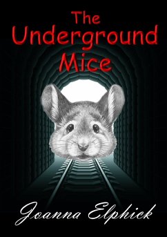 The Underground Mice - Elphick, Joanna