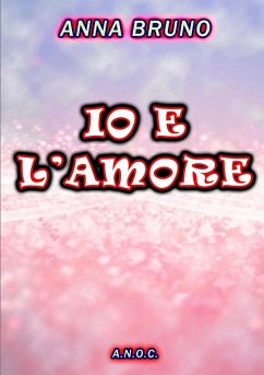 IO E L'AMORE - Bruno, Anna