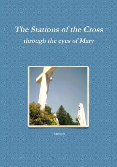 The Stations of the Cross through the eyes of Mary - Martocci, J.