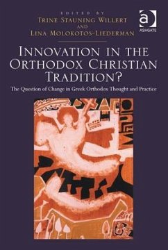 Innovation in the Orthodox Christian Tradition? - Willert, Trine Stauning; Molokotos-Liederman, Lina