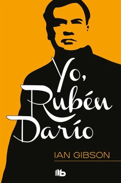 Yo, Rubén Darío : memorias de un rey de la poesía - Gibson, Ian