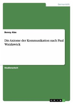 Die Axiome der Kommunikation nach Paul Watzlawick - Alze, Benny