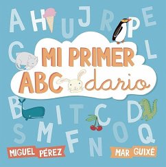 Mi Primer Abecedario (Abececuentos) - Pérez, Michel; Guixé, Mar