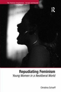 Repudiating Feminism - Scharff, Christina