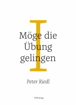 Möge die Übung gelingen - Riedl, Peter