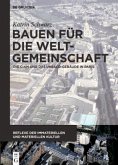 Bauen für die Weltgemeinschaft