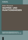 Die Deutsche Kriegswirtschaft im Bereich der Heeresverwaltung 1914-1918