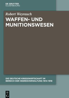 Die Deutsche Kriegswirtschaft im Bereich der Heeresverwaltung 1914-1918