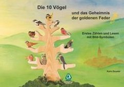 Die 10 Vögel und das Geheimnis der goldenen Feder - Deuster, Karin