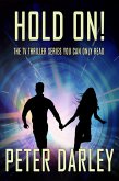 Hold On! - Season 1: An Action Thriller (The Hold On! Trilogy, #1) (eBook, ePUB) Hold On! - Season 1: An Action Thriller (The Hold On! Trilogy, #1) (eBook, ePUB)