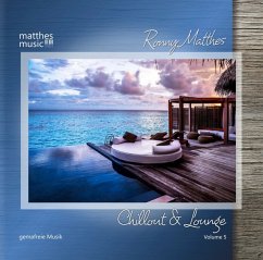 Chillout & Lounge (Vol.5),Gemafreie Loungemusik - Matthes,Ronny/Gemafreie Musik/Chillout