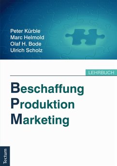 Beschaffung, Produktion, Marketing (eBook, ePUB) - Kürble, Peter; Helmold, Marc; Bode, Olaf H.; Scholz, Ulrich