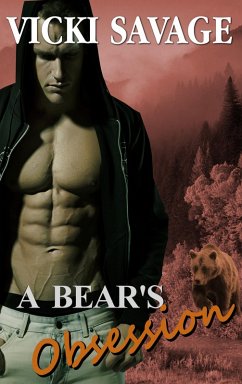 A Bear's Obsession (Taming the Alpha Bear Shifter, #2) (eBook, ePUB) - Savage, Vicki