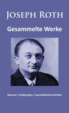Joseph Roth - Gesammelte Werke (eBook, ePUB) - Roth, Joseph