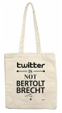 Twitter is not Brecht, Stofftasche