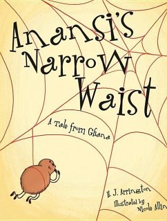 Anansi's Narrow Waist: A Tale from Ghana - Arrington, H.