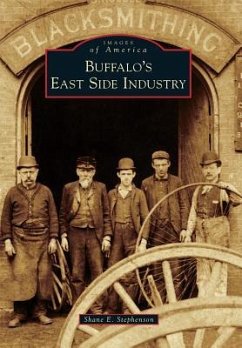 Buffalo's East Side Industry - Stephenson, Shane E.