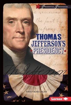 Thomas Jefferson's Presidency - Oachs, Emily Rose