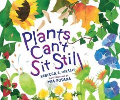 Plants Can't Sit Still - Hirsch, Rebecca E