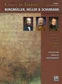 Classics for Students -- Burgmüller, Heller & Schumann, Bk 1