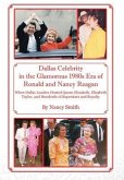 Dallas Celebrity in the Glamorous 1980s Era of Ronald and Nancy Reagan