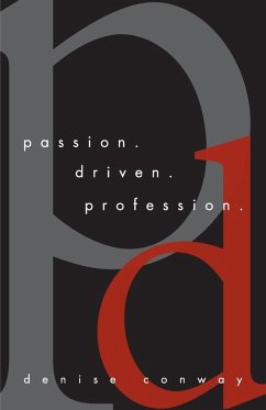 Passion Driven Profession - Conway, Denise