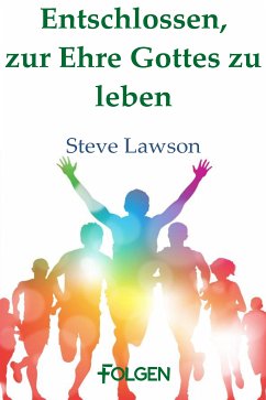 Entschlossen, zur Ehre Gottes zu leben (eBook, ePUB) - Lawson, Steve