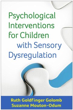 Psychological Interventions for Children with Sensory Dysregulation - Golomb, Ruth Goldfinger; Mouton-Odum, Suzanne