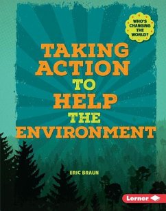 Taking Action to Help the Environment - Braun, Eric