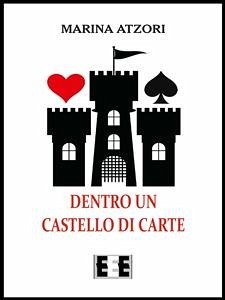 Dentro un castello di carte (eBook, ePUB) - atzori, marina